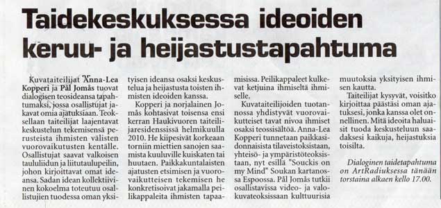 Anna-Lea Kopperi and P�l Jom�s have participated in the collaborative project CROSSROADS SAKSALANHARJU and arranged an interview which is published in this news paper.